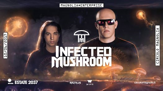 Infected Mushroom | Magnolia - Milano