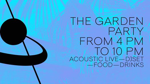 The Garden Party - Sabato 10 Giugno - dalle 16 alle 22