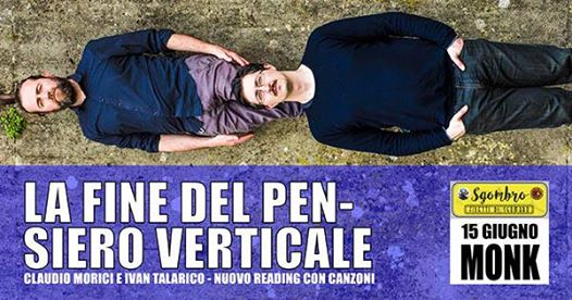 La fine del pensiero verticale // Claudio Morici + Ivan Talarico