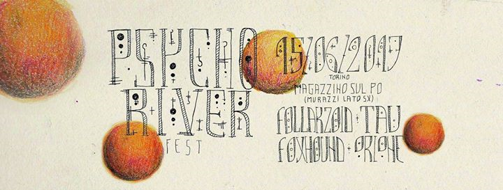 Psycho River Fest II: Follakzoid // Tau // Foxhound // Orione