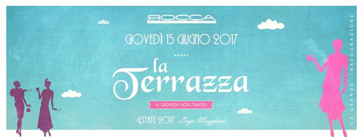 Gio. 15/06/2017 - La Terrazza c/o La Rocca Gold