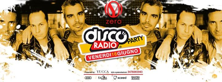 Discoradio Party at Zero powered by Yucca 16.06.17