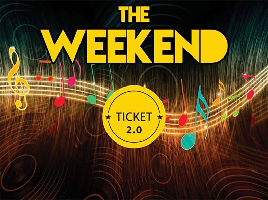 Weekend // Ticket 2.0 // Venerdì & Sabato