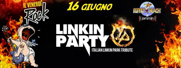 Pepito Beach Ven.16 giugno " Linkin Party " Live Show