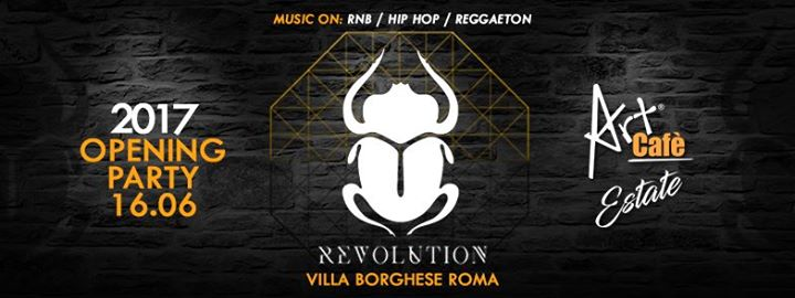 Opening Party • Revolution at Art Cafè Estate - Villa Borghese