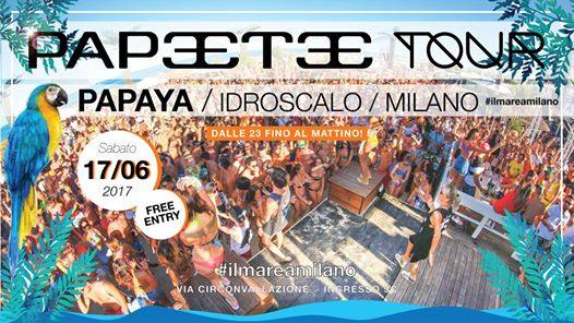 Papeete Tour at Papaya Idroscalo Milano | 17.06 - Free Entry