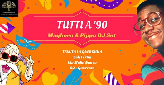 TUTTI A 90 with Maghero&Pippo dj set @Tenuta La Querciola