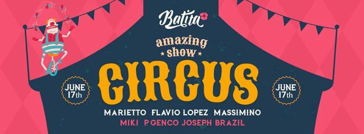 17/06 Batita pres. • Circus Party •
