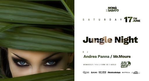 MOMA' Il Sabato ✮ Jungle Night ✮ 17.06.2017