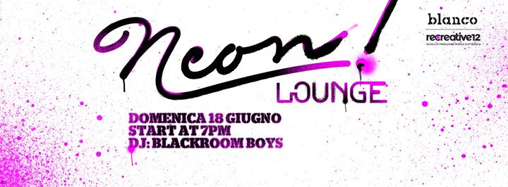 Neon Lounge pres: Blackroom Boys - Domenica al Blanco!