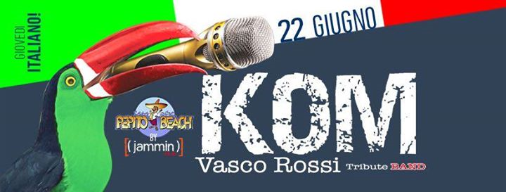 Giovedì 22 Giugno @Pepito Beach w/KOM Vasco Rossi tribute band