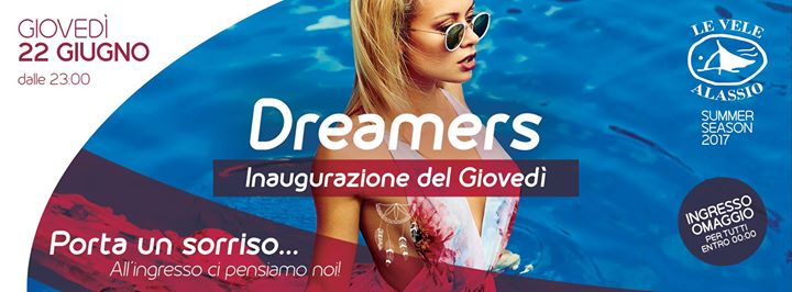 Gio 22 Giugno: Dreamers Free Entry at Le Vele Alassio