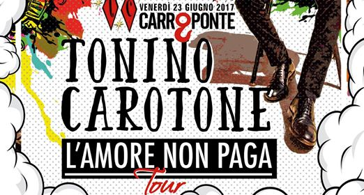 Tonino Carotone al Carroponte - Free Entry