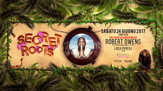 24.06 Scret Roots w/ Robert Owens + Luca Perfili at Rotonda Club