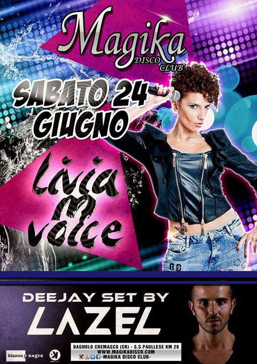 Magika Disco Club - Sabato 24 Giugno - Special Voice Livia M.
