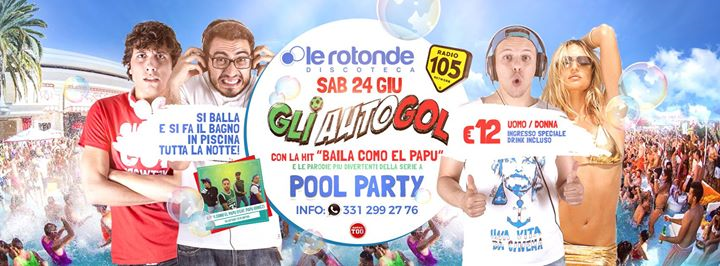 Pool Party con gli Autogol! // Sab 24.06 • Discoteca Le Rotonde