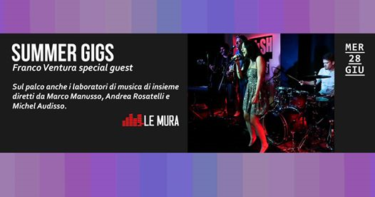 Summer Gigs - Franco Ventura special guest - Live a Le Mura