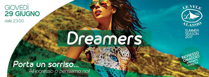 Gio 29 Giugno: Dreamers Free Entry at Le Vele Alassio
