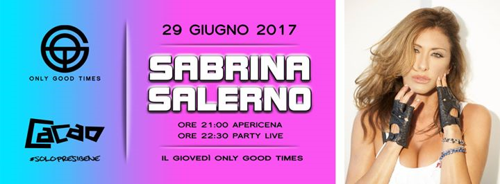 Sabrina Salerno / Giovedì 29 Giugno 2k17 / CACAO