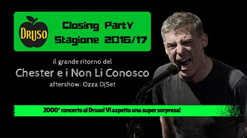 Druso Closing Party ◆ Chester e i Non li Conosco+Gimme That Kiwi