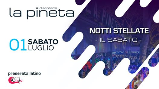 ★ Notti Stellate il Sabato at discoteca la Pineta ★ 01.07★