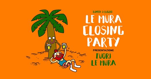 Le Mura Closing Party