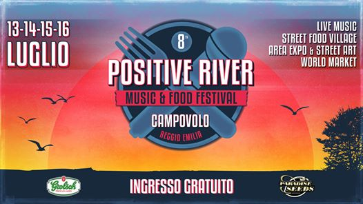 Positive River - Music & Food Festival | 13/16 luglio Free Entry