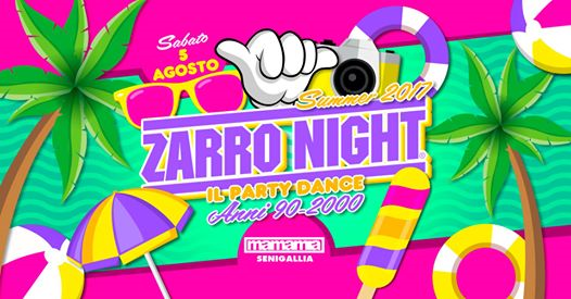 ZARRO NIGHT Summer 2017 > Mamamia - Senigallia