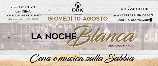 10 Agosto •La Noche Blanca •Cena & Musica Sulla Spiaggia