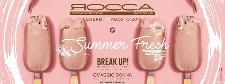 BreakUp! Fri. 11/08 • Summer Fresh • c/o La Rocca Gold