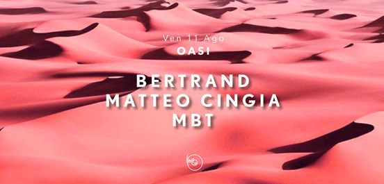 OASI con Bertrand, Matteo Cingia & MBT