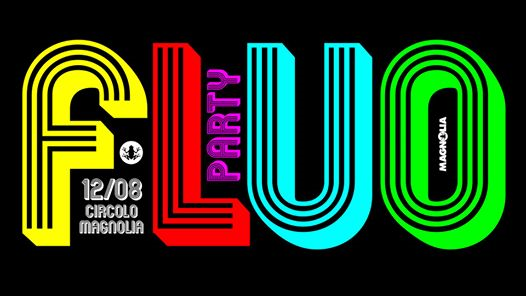 FLUO PARTY • Free Entry • Magnolia