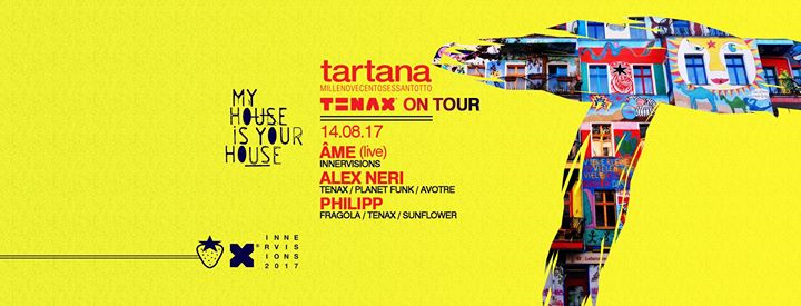 My House Is Your House:Tenax on tour -Âme live,Alex Neri,Philipp