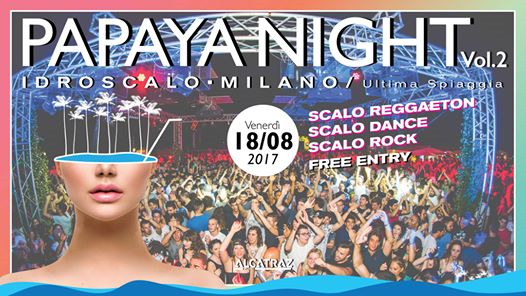Papaya Night #2 Idroscalo Milano | Free Entry - 18.08