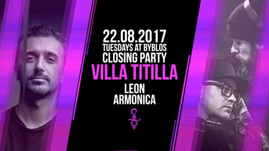 22.08: Villa Titilla Closing Party with Leon & Armonica