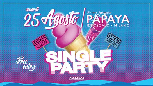 Single Party | Papaya Idroscalo Milano - Free Entry