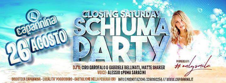 Sabato 26 Agosto: Schiuma Party - Closing Saturday