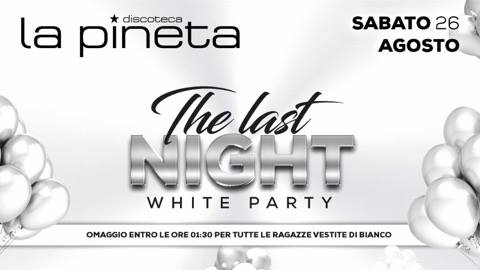 ★ 26/08 Discoteca La Pineta ★ White Party ★ The Last Night