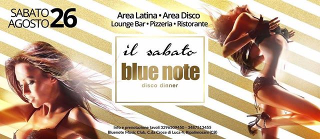 ★ Blue Note Disco Dinner ★ Sabato 26 Agosto ★ Summer 2k17