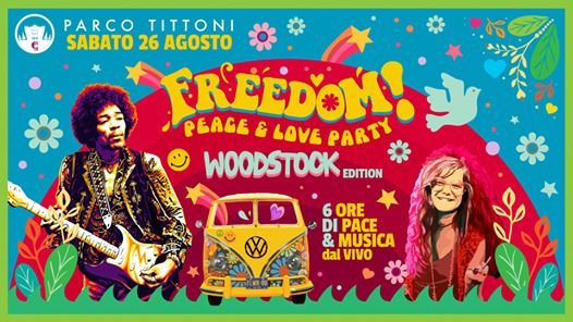 Freedom! Woodstock Peace & Love Party | Parco Tittoni Desio