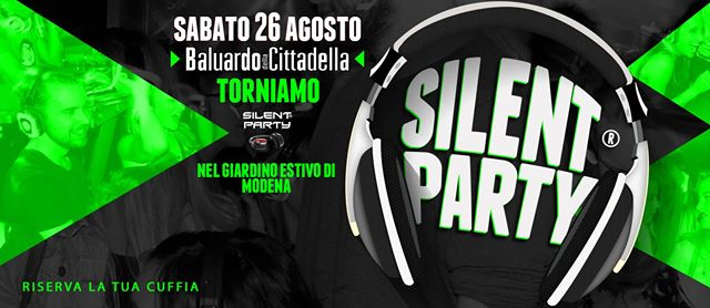 ☊ Silent Party® ☊ Baluardo - Modena Sab 26 Agosto