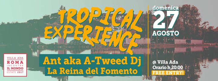 Tropical Experience: Ant aka A-Tweed Dj + La Reina del Fomento