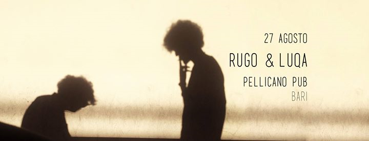 Pellicano Pub (Bari) - Live RUGO & LUQA -