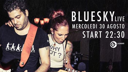 Bluesky Live || STASERA @La Chiave
