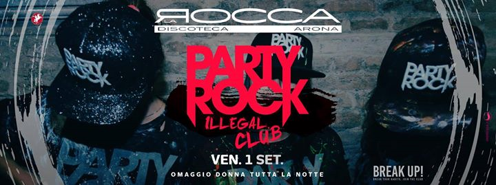 BreakUp! Fri. 01/09 •Party Rock Illegal Club• c/o La Rocca Gold