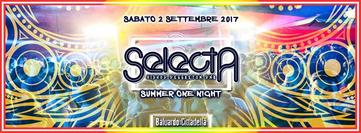 Selecta ✩ Summer One Night ✩ Baluardo ✩ Modena