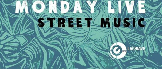 Monday Live • Street Music • LUNEDÌ @LA CHIAVE