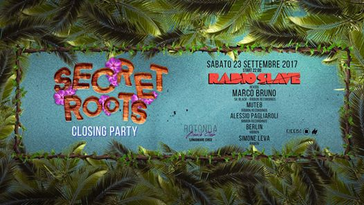 23.09 Closing Party "Secret Roots" w/Radioslave + Marco Bruno