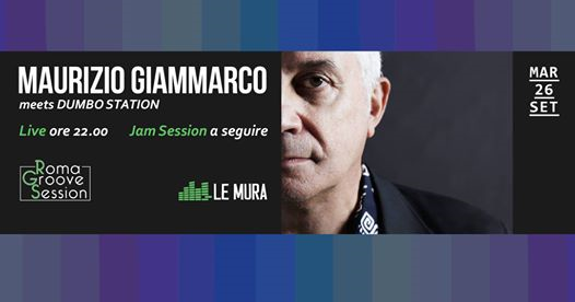 26/09 Maurizio Giammarco meets Dumbo Station at Le Mura