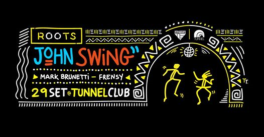Roots Opening w/ John Swing at Tunnel Club
